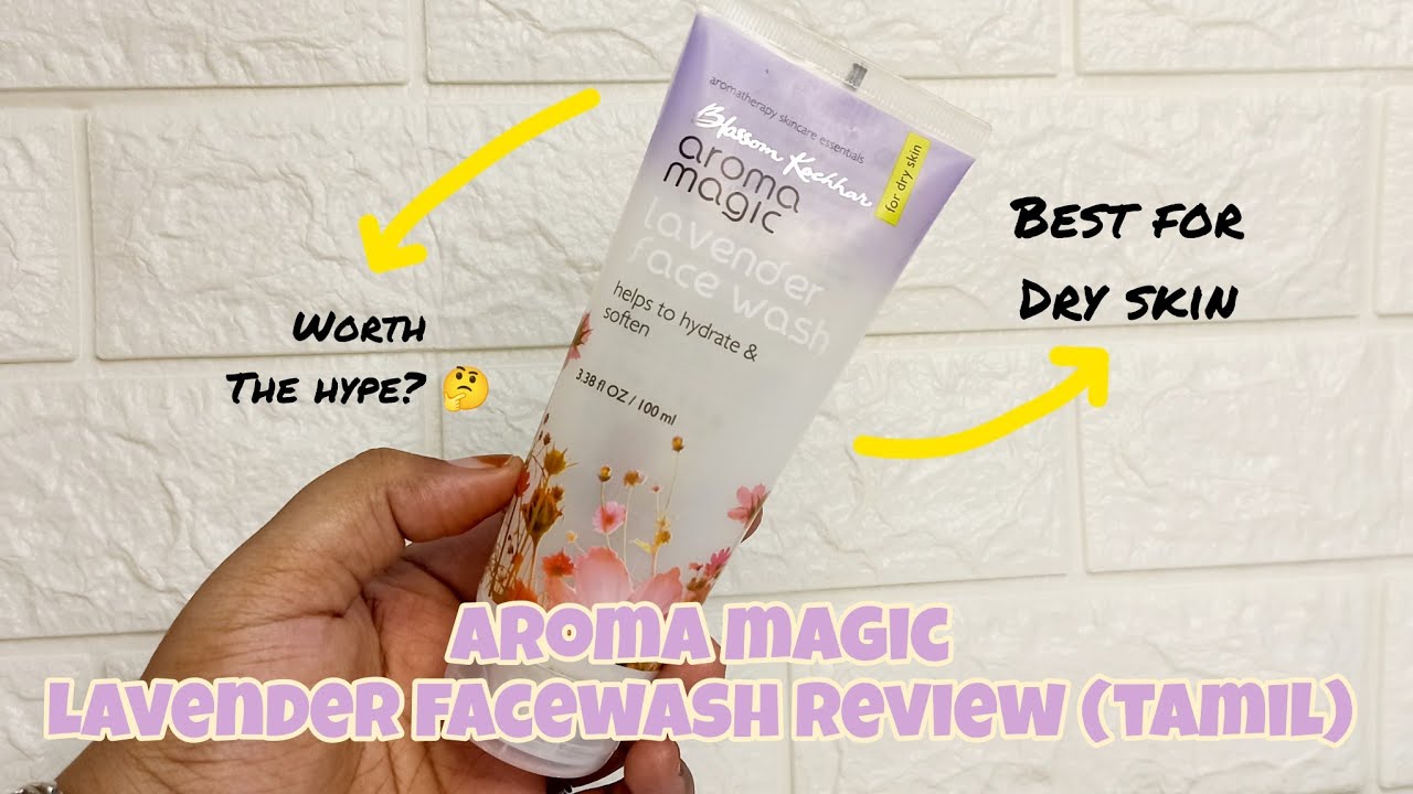aroma magic lavender facewash for dry skin review tamil best facewash
