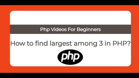 Largest Among 3 Numbers in PHP#Tutorial#11