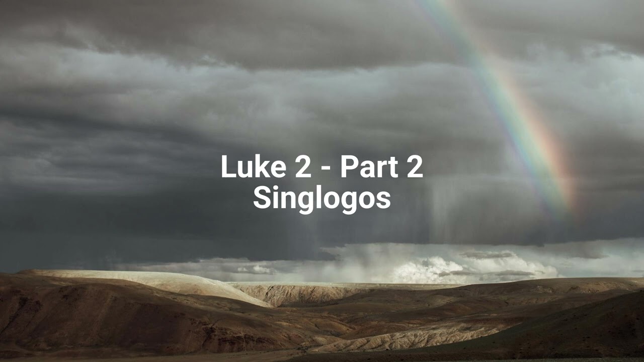 Luke 2  - Part 2 (KJV)|Singlogos