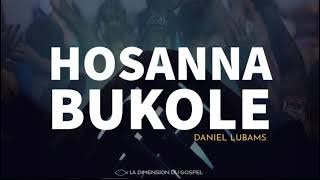 HOSANNA BUKOLE - Daniel Lubams