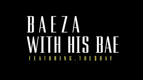 Baeza - With His Bae Ft. Tue$day