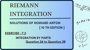 Riemann Integration | Solutions Of Howard Anton Book [10th edition] | Ex-7.2 |Q26 to 38 | Sem 3 | DU