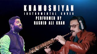 Video thumbnail of "KHAMOSHIYAN Instrumental Cover By Rashid Ali Khan | Arijit Singh Special"