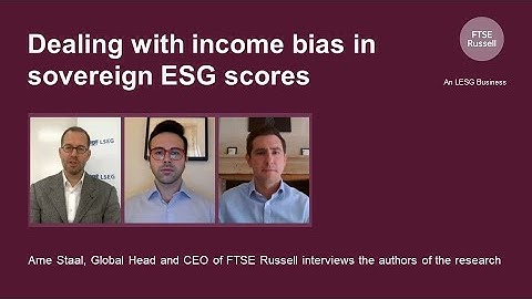 Dealing with income bias in sovereign ESG scores: new research from FTSE Russell