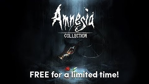 Get Amnesia Collection for FREE !! Limited time offer ( 32€ for FREE )