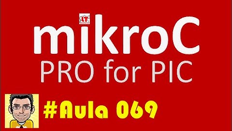 Tutorial de programação em Microcontroladores Pic MikroC PRO CAP_069 EEPROM 4