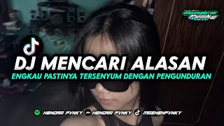 DJ MENCARI ALASAN || engkau pastinya tersenyum dengan pengunduran diriku YANG DI TIKTOK HENDRA FVNKY