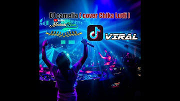 DJ VIRAL TIKTOK`` |||( CAMELIA COVER CHIKA LUTFI ) ||| ``FULL BASS