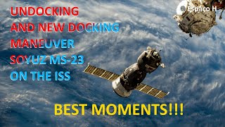 🚀 BEST MOMENTS - Relocation maneuver of the SOYUZ MS-23 spacecraft on the ISS
