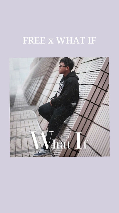 i remixed 'Free' with my own song 'What If'