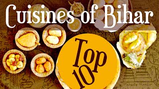 Top 10 cuisines of Bihar | बिहार के 10 स्वादिष्ट पकवान