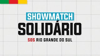 SHOWMATCH SOLIDÁRIO - SOS RIO GRANDE DO SUL