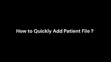 How to Quickly Add Patient File in Cloudpital
