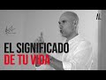 El significado de tu vida | Andrés Londoño