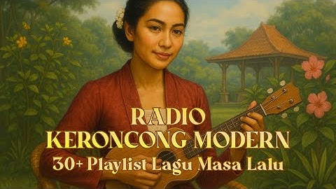 30+ Lagu Keroncong Modern Hits 2025 yang Wajib Kamu Dengar!