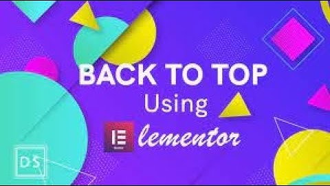 Back to Top Button in WordPress using | Elementor Pro Theme Builder