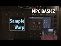 Akai MPC Basicz | Sample Warp  - Mpc Touch / Live / X