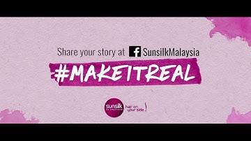 #MakeItReal with Sunsilk