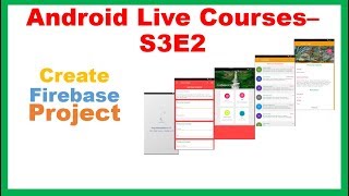 Android Live Courses S3E2 :Firebase Realtime DB CRUD - Create Project,Setup Firebase