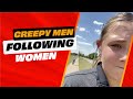 Creepy Men Following Women