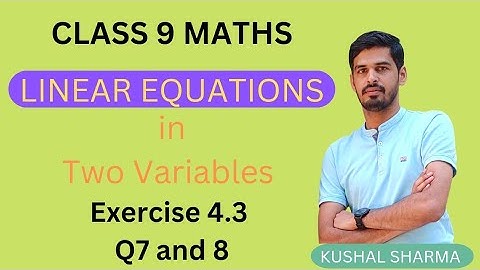 Linear Equations in Two Variables | Ex 4.3 Q7 and 8 | Class 9 | #NCERT #MATHS #KUSHALCLASSES #class9