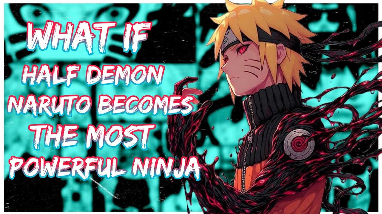 What if Half Demon Naruto becomes the most Powerful Ninja | MOVIE