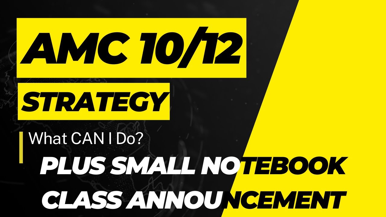 AMC 10 And AMC 12 Strategy What Can I Do YouTube amc-10-and-amc-12-strategy-what-can-i-do-youtube