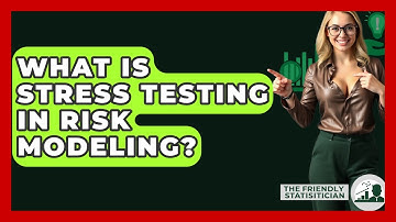 What Is Stress Testing In Risk Modeling? - The Friendly Statistician