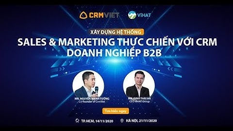 Hội Thảo Xây Dựng Hệ Thống Sales & Marketing Thực Chiến Với CRM Cho Doanh Nghiệp B2B
