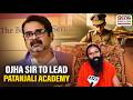 Patanjali Launches Civil Services Coaching | Swami Ramdev Appoints Ojha Sir to Lead IAS-IPS Academy