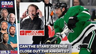 Joey Erickson On How The Stars Can Close Out VGK In Game 6 Tonight | GBag Nation