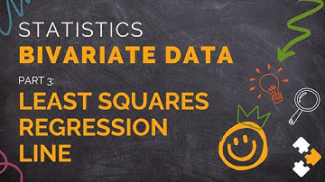 Statistics - Bivariate Data Part 3 - Least Squares Regression Line