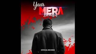 Yaar mera bewafa rafique shah song hindi sad song