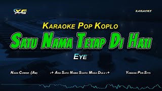 EYE - Satu Nama Tetap di Hati [Karaoke koplo] Nada Cowok