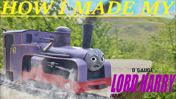How I Made My O Gauge Lord Harry