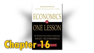 Mike Reads: Henry Hazlitt - "Economics in One Lesson" | Chapter 16