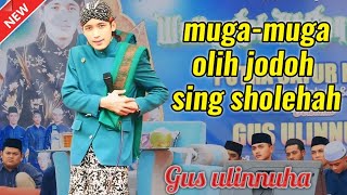 dongakna sedulur Muga-muga olih bojo sing sholehah | pengajian gus ulinnuha terbaru 2024.