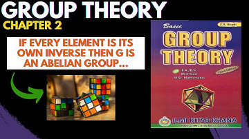 GROUP THEORY Z.R BHATTI | CHAPTER 2 | If every element is its own inverse then G is an Abelian group