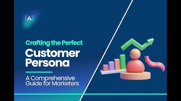 Crafting the Perfect Customer Persona: A Comprehensive Guide for Marketers