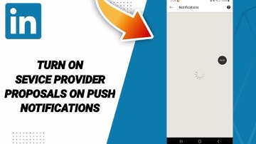 How To Turn On Service Provider Proposals On Push Notifications On Linkedin App 2025