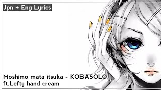 Japanese Sad Song || Moshimo mata itsuka - KOBASOLO ft. Lefty hand cream || Jpn   Eng Lyrics