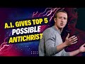 AI Reveals Top 5 Possible Antichrists in Today&#39;s World | The Unseen Hand
