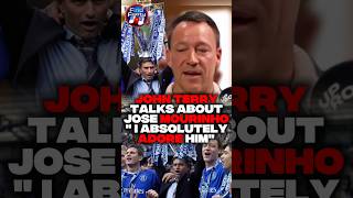 John Terry Talks about Jose Mourinho