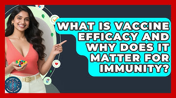 What Is Vaccine Efficacy And Why Does It Matter For Immunity? - All About the Immune System