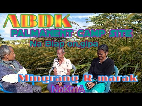 ABDK palmanent camp site na Biap ongipa || Mingrang R marak | Biap Balupara