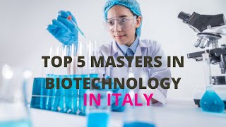 Top 5 masters in Biotechnology in ITALY| Low tuition fee| Scholarship