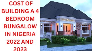 COST OF BUILDING A 4 BEDROOM BUNGALOW IN NIGERIA 2022 AND 2023