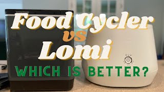 Food Cycler vs Lomi Electric Composter Which one is better?
