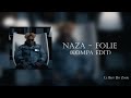 NAZA - FOLIE (REMIX ZOUK & EDIT KOMPA VERSION LONGUE BY ZOUKER440)