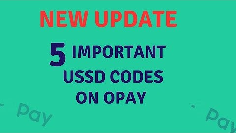 New Update: 5 Important USSD Codes On Opay Used To Make Transaction